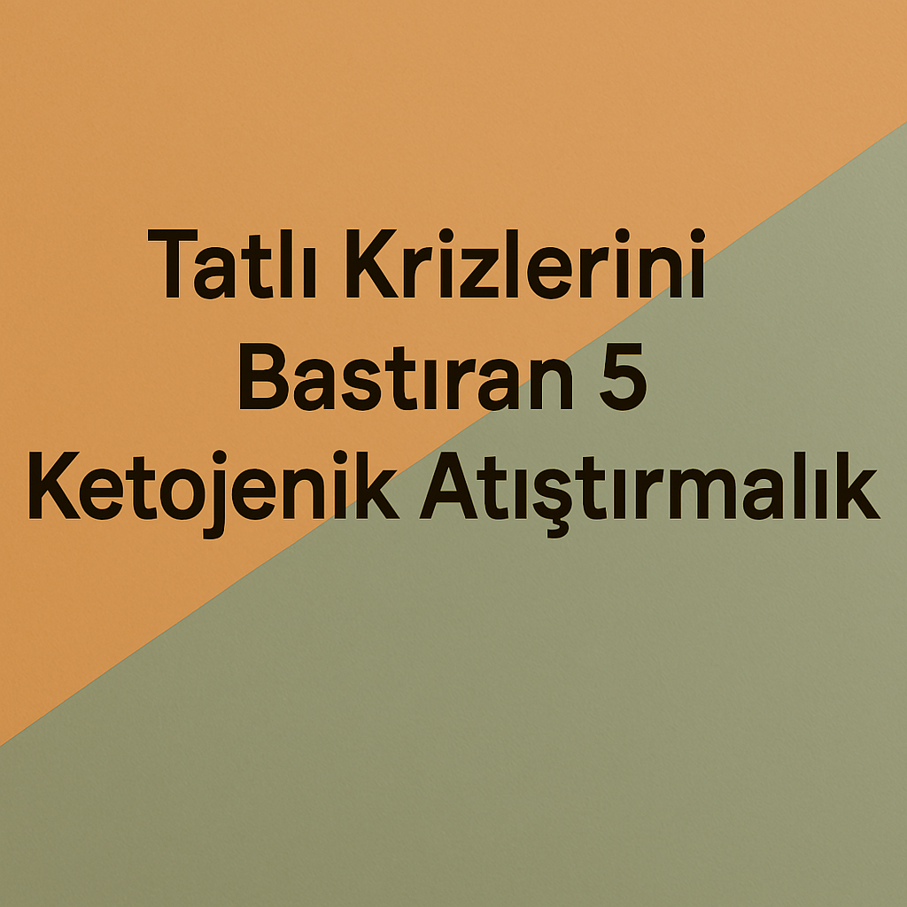 Tatlı Krizlerini Bastıran 5 Ketojenik Atıştırmalık